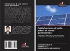 Prasannakumar Inampudi, Prabhu M. S, PRABHU M.S, Chandrasekar P - Fabbricazione di celle solari di nuova generazione