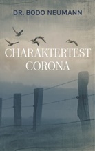 Bodo Dr Neumann, Bodo Dr. Neumann, Bodo Neumann - Charaktertest Corona