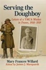 Mary Frances Willard, James J. Marquardt, Marquardt James J. - Serving the Doughboy
