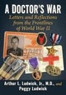 Arthur L. Ludwick, Peggy Ludwick - A Doctor's War