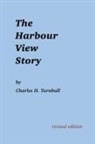 Charles H. Turnbull - The Harbour View Story