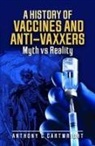 Anthony C Cartwright - A History of Vaccines and Anti-Vaxxers