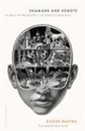 Roger Bartra, Roger/ Gould Bartra - Shamans and Robots