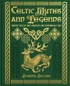Joseph Jacobs, T. W. Rolleston - Celtic Myths and Legends