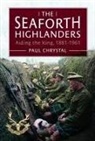 Paul Chrystal - The Seaforth Highlanders