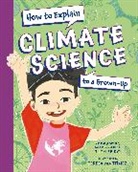 Teresa Martinez, Ruth Spiro - How to Explain Climate Science to a Grown-Up