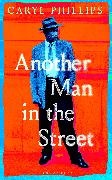 Caryl Phillips, Phillips Caryl - Another Man in the Street