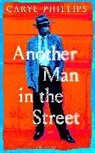 Caryl Phillips, Phillips Caryl - Another Man in the Street
