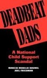 Marcia Boumil, Marcia M. Boumil, Joel Friedman - Deadbeat Dads
