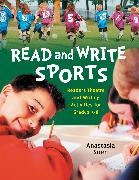 Anastasia Suen,  Suen Anastasia - Read and Write Sports - Readers Theatre and Writing Activities for Grades 3-8