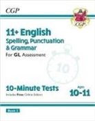 CGP Books, CGP Books, CGP Books, CGP Books - 11+ GL 10-Minute Tests: English Spelling, Punctuation & Grammar - Ages 10-11 Book 2 (with Online Ed)