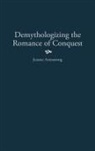 Jeanne Armstrong - Demythologizing the Romance of Conquest