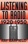 Ray Barfield, Barfield Ray - Listening to Radio, 1920-1950