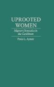 Paula L. Aymer,  Aymer Paula L. - Uprooted Women - Migrant Domestics in the Caribbean