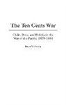 Bruce Farcau, Farcau Bruce W. - The Ten Cents War