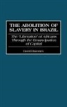 David Baronov - The Abolition of Slavery in Brazil