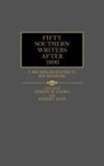 Michael Bain, Bain Michael A., Robin Brigman, Brigman Robin B., Joseph Flora, Flora Joseph M.... - Fifty Southern Writers After 1900