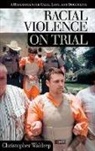 Christopher Waldrep, Charles L. Zelden - Racial Violence on Trial