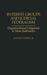 Donald J. Farole, Farole Donald J. - Interest Groups and Judicial Federalism