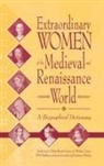 Debra Barrett-Graves, Jo Eldridge Carney, W. M. Spellman - Extraordinary Women of the Medieval and Renaissance World