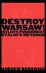 Andrew Borowiec - Destroy Warsaw!