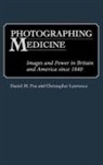 Daniel M. Fox, Fox Daniel M., Christophe Lawrence, Christopher Lawrence - Photographing Medicine