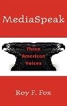 Roy F. Fox, Fox Roy F. - MediaSpeak