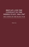 Moshe Gat, Gat Moshe - Britain and the Conflict in the Middle East, 1964-1967