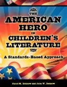 Carol M. Butzow, John W. Butzow, Butzow Carol M., Butzow John W. - The American Hero in Children's Literature