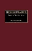 David Chesebrough, David B. Chesebrough - Theodore Parker - Orator of Superior Ideas