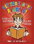 Kathleen A. Baxter, Baxter Kathleen A., Marcia Agness Kochel, Kochel Marcia Agness - Get Those Guys Reading!