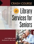 Stephanie G. Bauman, Ann Roberts - Crash Course in Library Services for Seniors