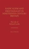 Joel H. Wiener, Wiener Joel H. - Radicalism and Freethought in Nineteenth-Century Britain