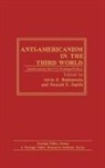 Alvin Rubinstein, Donald Smith, Smith Donald E. - Anti-Americanism in the Third World