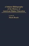 Mark Beach, Beach Mark - A Subject Bibliography of the History of American Higher Education