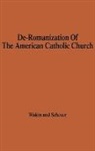 Joseph F. Scheuer, Scheuer Joseph, Unknown, Edward Wakin, Wakin Edward - The De-Romanization of the American Catholic Church