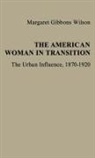 Margaret Gibbons Wilson, Unknown, Margaret Gibbons Wilson - The American Woman in Transition