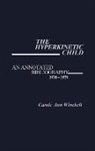 Unknown, Carol A. Winchell, Carol Ann Winchell - The Hyperkinetic Child