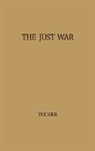 Robert W. Tucker, Tucker Robert W., Unknown - The Just War