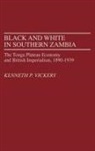 Kenneth Powers Vickery, Vickery Kenneth - Black and White in Southern Zambia