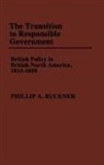 Phillip Buckner, Buckner Phillip A. - The Transition to Responsible Government