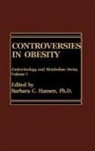 Hansen Sunny, Barbara C. Hansen - Controversies in Obesity