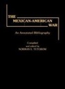 Norman E. Totorow, Norman E. Tutorow, Tutorow Norman E., Norman E. Tutorow - The Mexican-American War