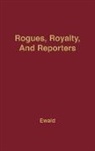 William Ewald, William Bragg Ewald, Unknown - Rogues, Royalty and Reporters