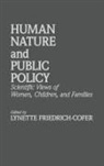Lynette Friedrich Cofer - Human Nature and Public Policy