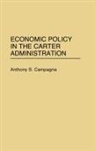 Anthony S. Campagna, Campagna Anthony S. - Economic Policy in the Carter Administration