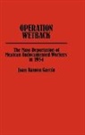 Juan Ramon Garcia, Garcia Juan R. - Operation Wetback