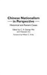 Xiaoyuan Liu, C. X. George Wei, Wei C. X. George - Chinese Nationalism in Perspective