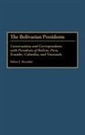 Robert Jackson Alexander, Alexander Robert J. - The Bolivarian Presidents