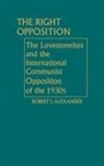 Robert Jackson Alexander, Alexander Robert J., Jay Lovestone - The Right Opposition